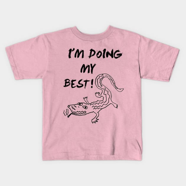 Gator At It's Best! Kids T-Shirt by PUNK ROCK DISGUISE SHOPPE